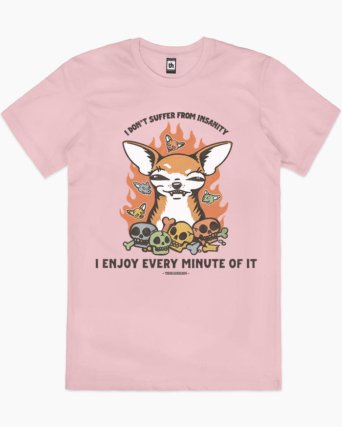 I Don't Suffer From Insanity T-Shirt Australia Online