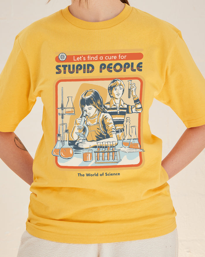 Let's Find a Cure for Stupid People T-Shirt Australia Online