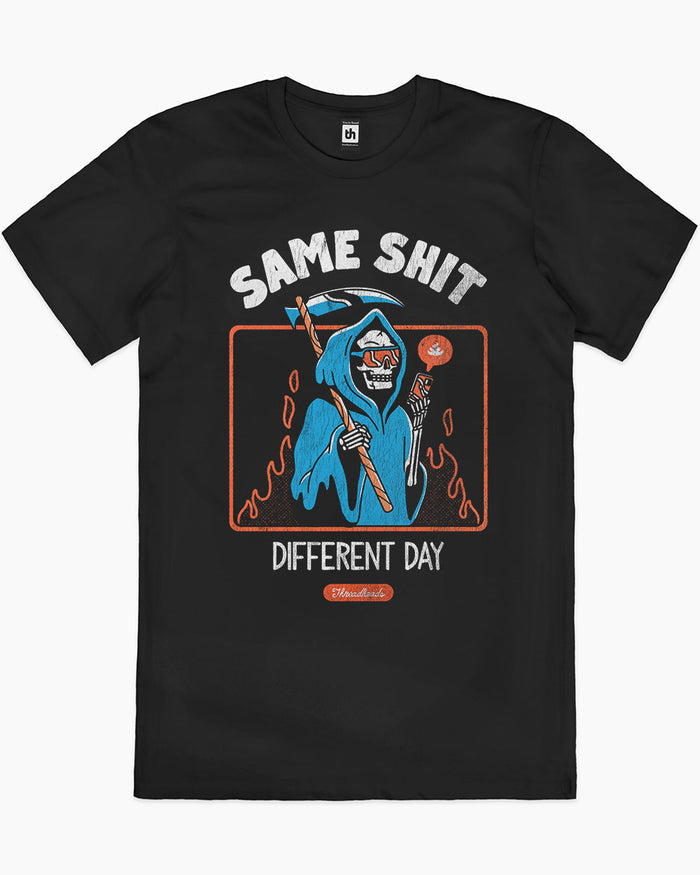 Same Shit Different Day T-Shirt Australia Online
