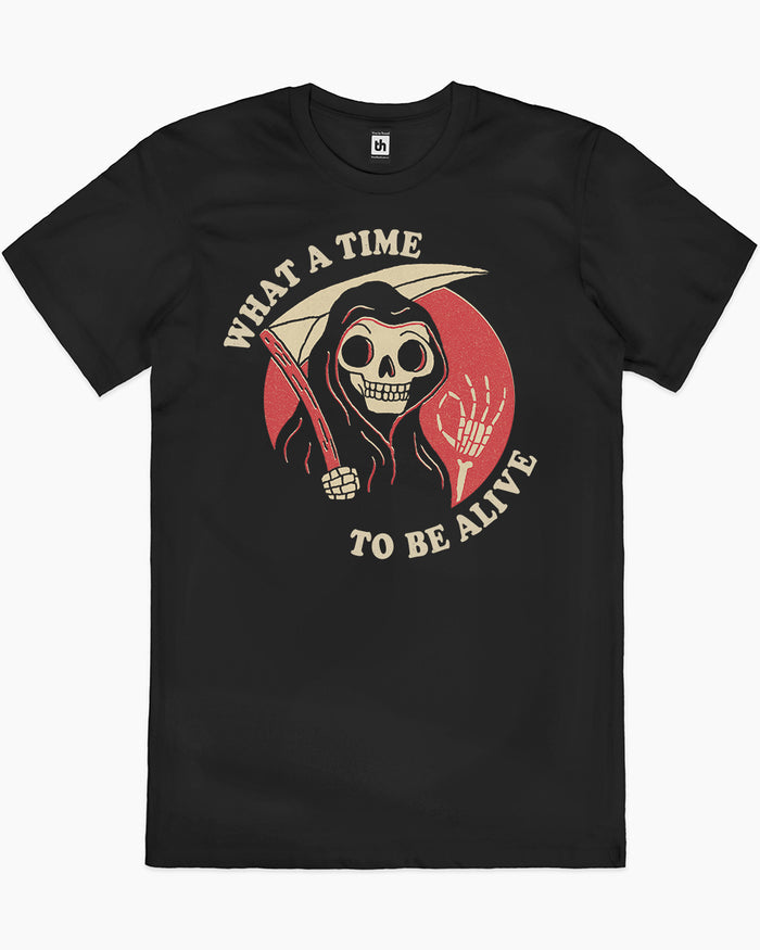What A Time To Be Alive T-Shirt Australia Online