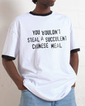 You Wouldn't Steal a Succulent Chinese Meal T-Shirt